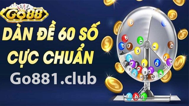 Cách để tạo ra dàn đề gồm 60 số