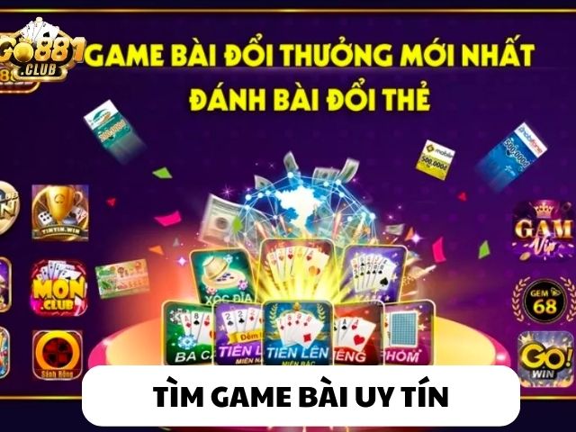 Cách tìm kiếm nơi chơi game bài uy tín