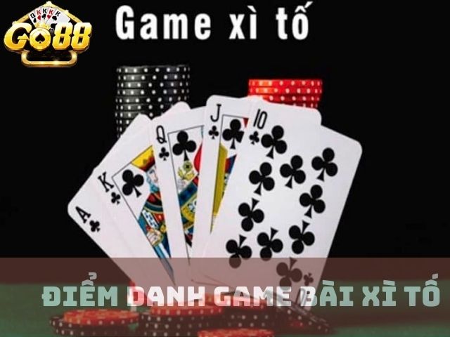 Điểm danh game bài xì tố