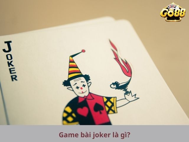 Game bài joker là gì?