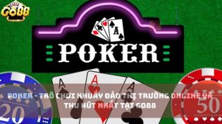 Poker trò chơi khuấy đảo thị trường online