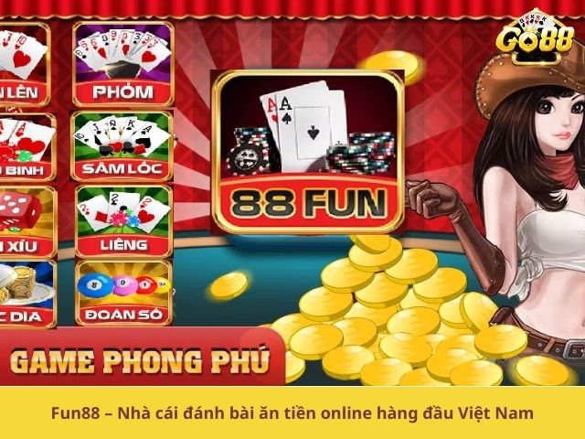 Fun88 – Nhà cái đánh bài ăn tiền online hàng đầu Việt Nam
