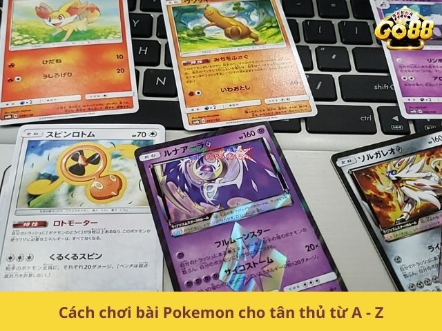 Cách chơi bài Pokemon cho tân thủ từ A - Z