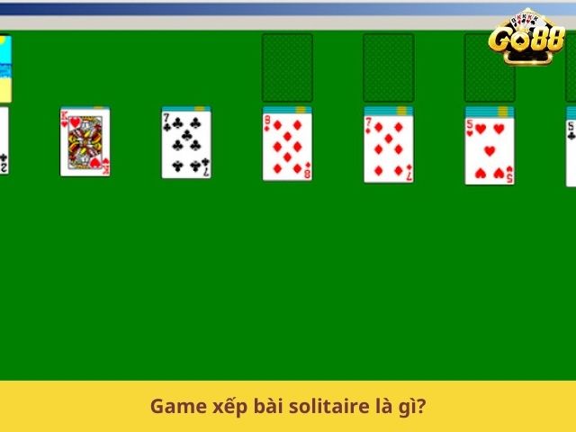 Game xếp bài solitaire là gì?
