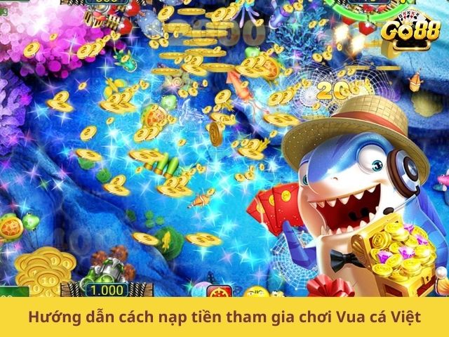 Hướng dẫn cách nạp tiền tham gia chơi Vua cá Việt