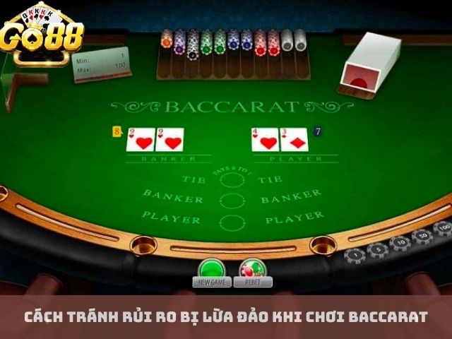 Cách Tránh Rủi Ro Bị Lừa Đảo Khi Chơi Baccarat