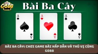 Bài ba cây cùng go88