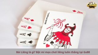 Bài Liêng là gì? Bật mí mẹo chơi liêng luôn thắng tại Go88