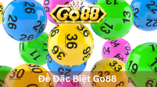 Đề Đặc Biệt Go88 - Cổng Game Đáng Để Trải Nghiệm