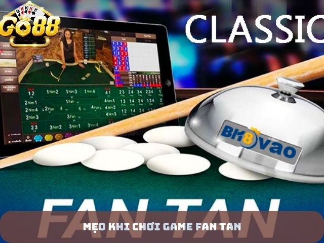 Mẹo khi chơi game fantan