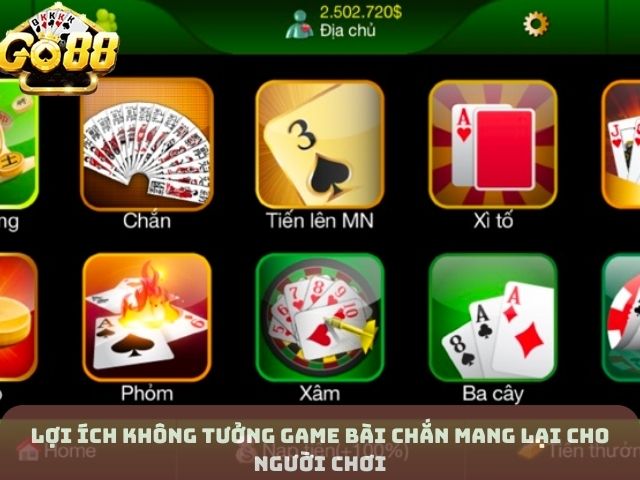 Lợi ích không tưởng game bài chắn mang lại cho người chơi
