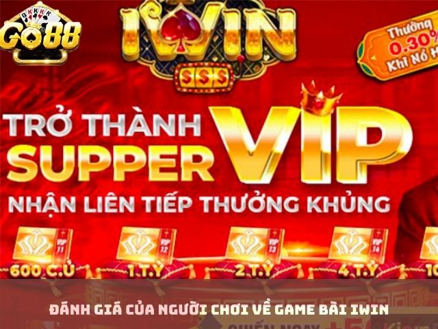 Đánh giá của người chơi về game bài iwin