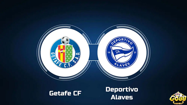 Dự đoán Getafe vs Alavés 0h30 ngày 29/8 cùng Go88