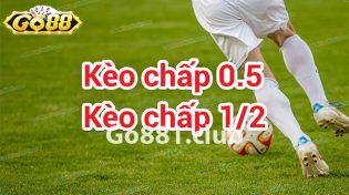 Kinh nghiệm chọn kèo chấp 0.5 đơn giản