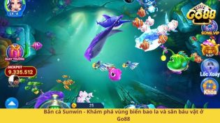 Bắn cá Sunwin - Khám phá vùng biển bao la và săn báu vật