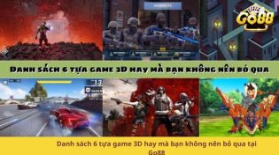 Danh sách 6 tựa game 3D hay mà bạn không nên bỏ qua