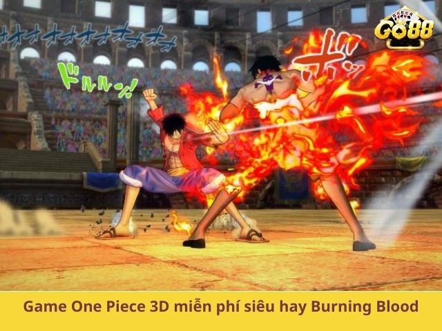 Game One Piece 3D miễn phí siêu hay Burning Blood