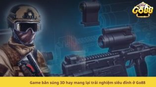 Game bắn súng 3D hay mang lại trải nghiệm siêu đỉnh