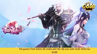 Tải game Tình Kiếm 3D miễn phí tốc độ cao mới nhất 2023