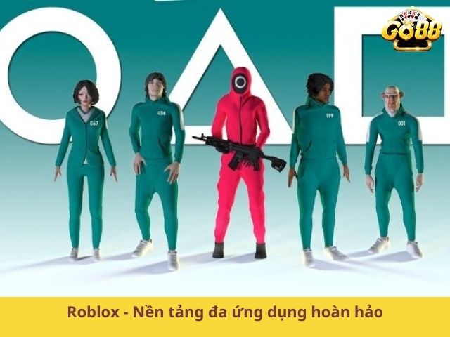 Roblox - Nền tảng đa ứng dụng hoàn hảo