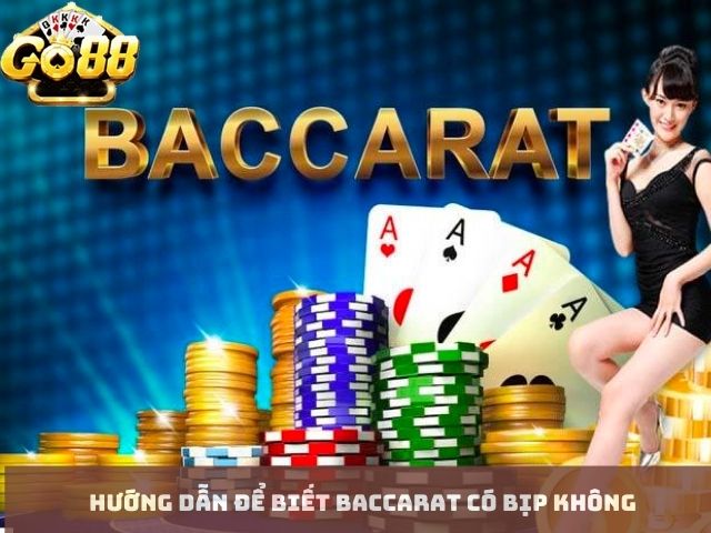 Hướng dẫn để biết baccarat có bịp không