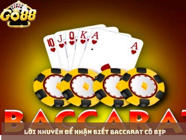 Lời khuyên để nhận biết baccarat có bịp