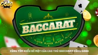 Cùng tìm hiểu bí mật của cao thủ baccarat