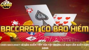 Chơi Baccarat có bảo hiểm-Tất tần tật những gì bạn cần biết