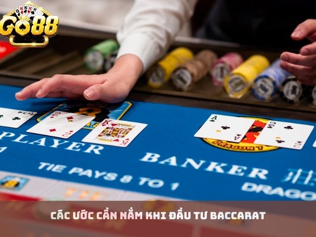 Các Bước Cần Nắm Khi Đầu Tư Baccarat 