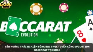 Tận Hưởng Trải Nghiệm Sòng Bạc Trực Tuyến Cùng Evolution Baccarat