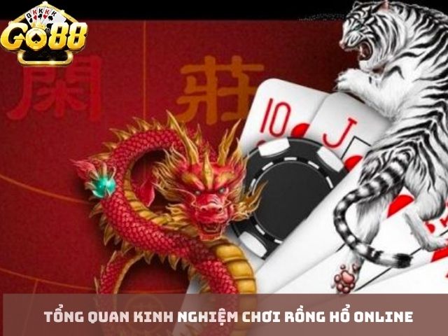 Tổng Quan Kinh Nghiệm Chơi Rồng Hổ Online