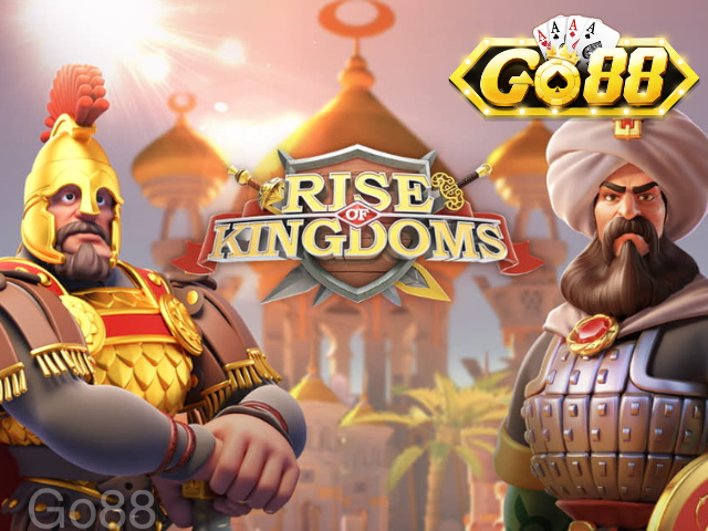 Khám phá tựa game Rise of Kingdoms cùng Go88