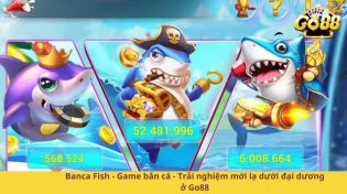 Banca Fish - Game bắn cá - Trải nghiệm mới lạ dưới đại dương