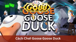 Cách Chơi Goose Goose Duck - Sinh Tồn Ma Sói Tại Go88