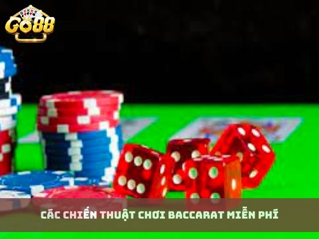 Các Chiến Thuật Chơi Baccarat Miễn Phí