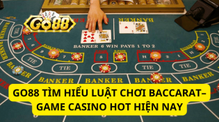 Go88 Tìm Hiểu Luật Chơi Baccarat– Game Casino Hot Hiện Nay