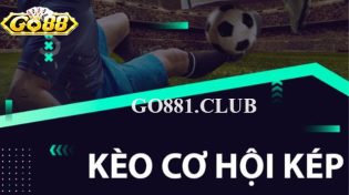 Kèo cược kép - Kèo cược hấp dẫn nên tham gia