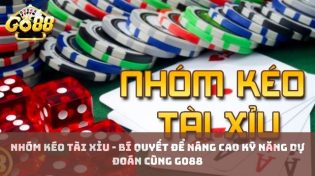 Nhóm Kéo Tài Xỉu - Bí Quyết Để Nâng Cao Kỹ Năng Dự Đoán Cùng Go88