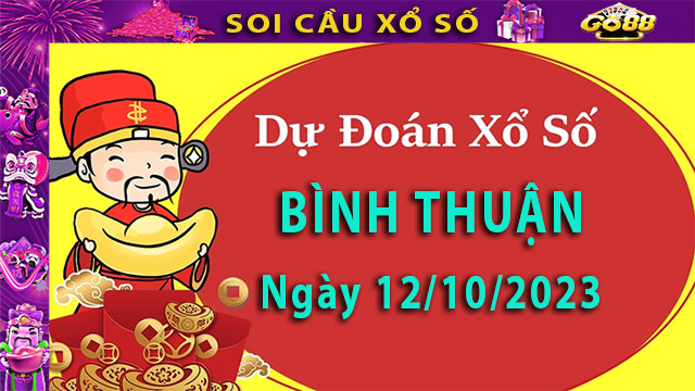 Soi cầu xổ số Bình Thuận 12/10/2023 - Dự đoán XSMN tại Go881