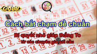 Cách bắt chạm đề chuẩn, kinh nghiệm từ cao thủ