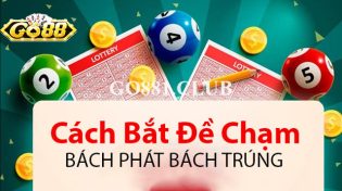 Kinh nghiệm bắt chạm đề đơn giản và các lưu ý