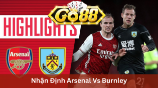 Nhận Định Arsenal Vs Burnley 22h00 Ngày 11/11 Ở Go88