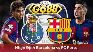 Nhận Định Barcelona vs FC Porto 03h00 Ngày 29/11 Ở Go88