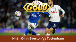 Nhận Định Everton Vs Tottenham 21h00 Ngày 7/11 Ở Go88