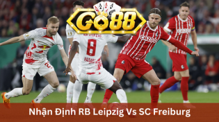 Nhận Định RB Leipzig Vs SC Freiburg 01h30 Ngày 13/11 Ở Go88