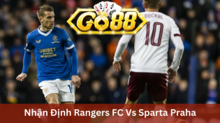 Nhận Định Rangers FC Vs Sparta Praha Ngày 10/11 Ở Go88