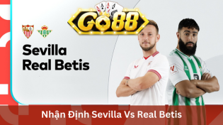 Nhận Định Sevilla Vs Real Betis 00h30 Ngày 13/11 Ở Go88