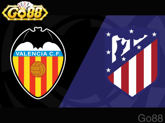 Nhận định Valencia Vs Atletico Madrid về tỷ lệ kèo nhà cái