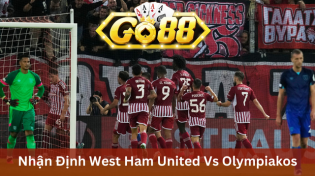 Nhận Định West Ham United Vs Olympiakos Ngày 10/11 Ở Go88