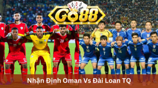 Nhận Định Oman Vs Đài Loan TQ 22h00 Ngày 16/11 Ở Go88